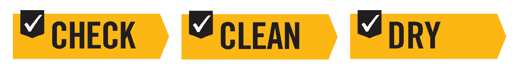 Three yellow arrow shapes with the words check clean and dry in them