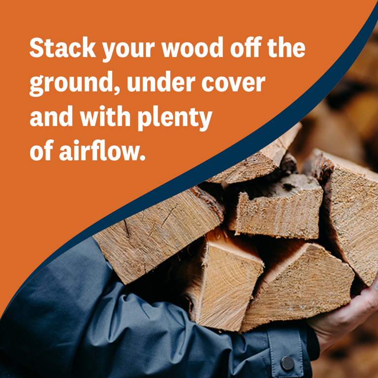 Burn dry breathe easy tip Stack your wood off the ground under cover and with plenty of airflow